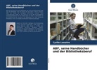Cyrille Lemaitre - ABF, seine Handbücher und der Bibliotheksberuf