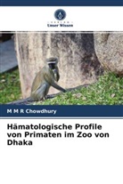 M M R Chowdhury - Hämatologische Profile von Primaten im Zoo von Dhaka
