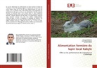 Boussad Belkheir, Samir Benchabane, Djamila Lakabi - Alimentation fermière du lapin local Kabyle