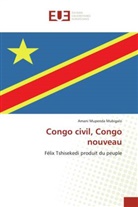 Amani Mupenda Mubigalo - Congo civil, Congo nouveau
