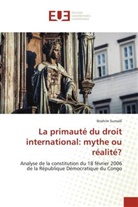 Ibrahim Sumaïli - La primauté du droit international: mythe ou réalité?