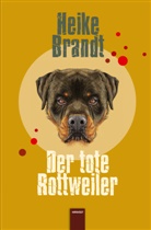 Heike Brandt - Der tote Rottweiler