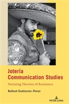 Robert Gutierrez-Perez, Bernadette Marie Calafell, K Nakayama, Bernadette Marie Calafell, Thomas K. Nakayama - Jotería Communication Studies