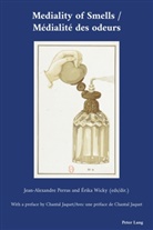 J B Bullen, J. B. Bullen, PERRAS, Perras, Jean-Alexandr Perras, Jean-Alexandre Perras... - Mediality of Smells / Médialité des odeurs