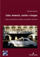 Yannelys Aparicio, Ángel Esteban - Cuba: memoria, nación e imagen