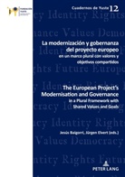 Baigorri, Baigorri, Jesú Baigorri, Jesús Baigorri, Elvert, Jürge Elvert... - La modernización y gobernanza del proyecto europeo en un marco plural con valores y objetivos compartidos The European Project's Modernisation and Governance in a Plural Framework with Shared Values and Goals