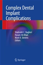 Husai Ali Khan, Husain Ali Khan, Shahrokh C. Bagheri, Husain Ali Khan, Mark R Stevens, Mark R. Stevens - Complex Dental Implant Complications