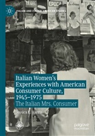 Jessica L Harris, Jessica L. Harris - Italian Women's Experiences with American Consumer Culture, 1945-1975