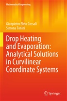 Gianpietro Elvi Cossali, Gianpietro Elvio Cossali, Simona Tonini - Drop Heating and Evaporation: Analytical Solutions in Curvilinear Coordinate Systems