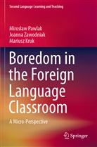 Mariusz Kruk, Miros¿aw Pawlak, Mirosla Pawlak, Miroslaw Pawlak, Joann Zawodniak, Joanna Zawodniak - Boredom in the Foreign Language Classroom