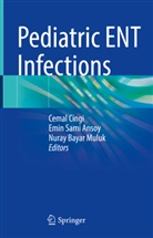 Cingi, Cemal Cingi, Emin Sami Arisoy, Emin Sami Arısoy, Nuray Bayar Muluk, Cemal Cingi... - Pediatric ENT Infections