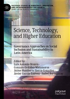 Isabel Bortagaray, Javier García-Estévez, Humberto Sierra Gonzále, Humberto Sierra-Gonzále, Gonzal Ordónez-Matamoros, Gonzalo Ordónez-Matamoros... - Science, Technology, and Higher Education