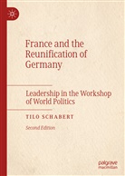 Tilo Schabert - France and the Reunification of Germany