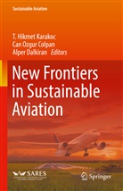 Can Ozgur Colpan, Alper Dalkiran, T. Hikmet Karakoc, Ca Ozgur Colpan, Can Ozgur Colpan - New Frontiers in Sustainable Aviation