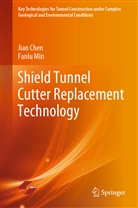 Jia Chen, Jian Chen, Fanlu Min, Jia Chen, Jian Chen, Min... - Shield Tunnel Cutter Replacement Technology