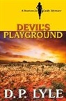 D. P. LYLE MD, D P Lyle, D. P. Lyle - Devil's Playground