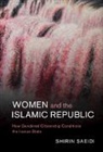 Shirin Saeidi, Shirin (University of Arkansas) Saeidi - Women and the Islamic Republic