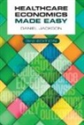 Daniel Jackson, Daniel (University of Surrey Jackson - Healthcare Economics Made Easy, third edition
