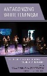Noelle Hinderliter Chaddock, Noelle Chaddock, Beth Hinderliter - Antagonizing White Feminism