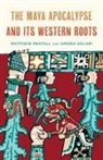 Matthew Restall, Matthew Solari Restall, Restall Matthew, Amara Solari - Maya Apocalypse and Its Western Roots