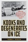 Thomas J. Whalen, Whalen Thomas J. - Kooks and Degenerates on Ice