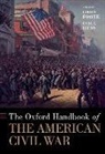 Lorien (EDT)/ Hess Foote, Lorien (Patricia &amp; Bookman Peters Professor Foote, Lorien Foote, Lorien (Patricia &amp; Bookman Peters Professor of History Foote, Foote Lorien, Earl J. Hess... - Oxford Handbook of the American Civil War