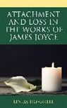 Linda Horsnell - Attachment and Loss in the Works of James Joyce
