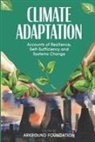 Ester Barinaga, Ashish Kothari, Rodrigo Morei, Fazeela Mubarak, Morgan Phillips, Karen Scott... - Climate Adaptation