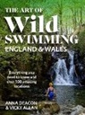 Vicky Allan, Anna Deacon - The Art of Wild Swimming: England & Wales