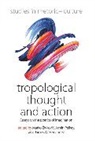 Marko Pelkey Zivkovic, Marko ¿Ivkovi¿, James W. Fernandez, Fernandez James W., Jamin Pelkey, Marko Zivkovic... - Tropological Thought and Action
