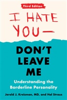 Jerold J Kreisman, Jerold J. Kreisman, Jerold J. (Jerold J. Kreisman) Kreisman, Hal Straus, Hal (Hal Straus) Straus - I Hate You--Don't Leave Me: Third Edition