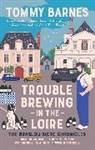 Tommy Barnes - Trouble Brewing in the Loire