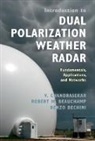 Robert M Beauchamp, Robert M. Beauchamp, Robert M. (Colorado State University) Beauchamp, Renzo Bechini, Renzo (Arpa Piemonte Bechini, Renzo (Colorado State University) Bechini... - Introduction to Dual Polarization Weather Radar