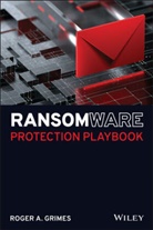 Ra Grimes, Roger A Grimes, Roger A. Grimes - Ransomware Protection Playbook