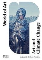 Maja Fowkes, Maja and Reuben Fowkes, Reuben Fowkes, Maja and Reuben Fowk - Art and Climate Change (World of Art)