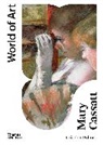 Griselda Pollock, Griselda Pollock - Mary Cassatt Painter of Modern Women (World of Art)
