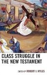 Robert J Myles, Robert J. Myles, Robert J Myles, Robert J. Myles - Class Struggle in the New Testament