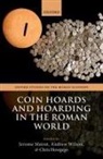 Chris Howgego, Jerome Mairat, Jerome (Ashmolean Museum Mairat, Andrew Wilson, Howgego, Mairat... - Coin Hoards and Hoarding in the Roman World