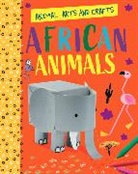Annalees Lim, Lim Annalees, WAYLAND PUBLISHERS - Animal Arts and Crafts: African Animals