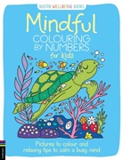 Sarah Wade, Wade Sarah - Mindful Colouring by Numbers for Kids