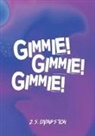 J. S. Livingston - Gimmie! Gimmie! Gimmie!