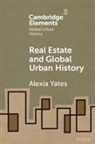 Alexia Yates, Alexia (University of Manchester) Yates - Real Estate and Global Urban History