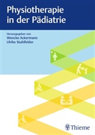 Wenck Ackermann, Wencke Ackermann, Stuhlfelder, Stuhlfelder, Ulrike Stuhlfelder - Physiotherapie in der Pädiatrie