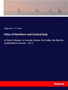 Augustus J. C. Hare - Cities of Northern and Central Italy