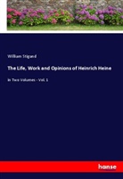 William Stigand - The Life, Work and Opinions of Heinrich Heine