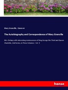 Mary Granville, Llanover - The Autobiography and Correspondence of Mary Granville