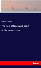 May A. Fleming - The Heir of Kingsland Court