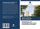 Mahmoud, Karima A. Mahmoud, Fouad A Soliman, Fouad A S Soliman, Fouad A. S. Soliman, Wafaa Abdel-Bas Zekri... - Umstellung auf erneuerbare und nicht-erneuerbare Energien