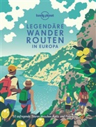 Lonely Planet - Lonely Planet Bildband Legendäre Wanderrouten Europa