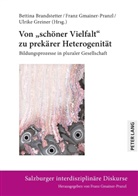 Bettina Brandstetter, Franz Gmainer-Pranzl, Prof. DDr. Ulrike Greiner, Ulrike Greiner - Von «schöner Vielfalt» zu prekärer Heterogenität